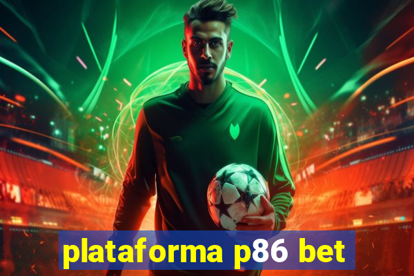 plataforma p86 bet